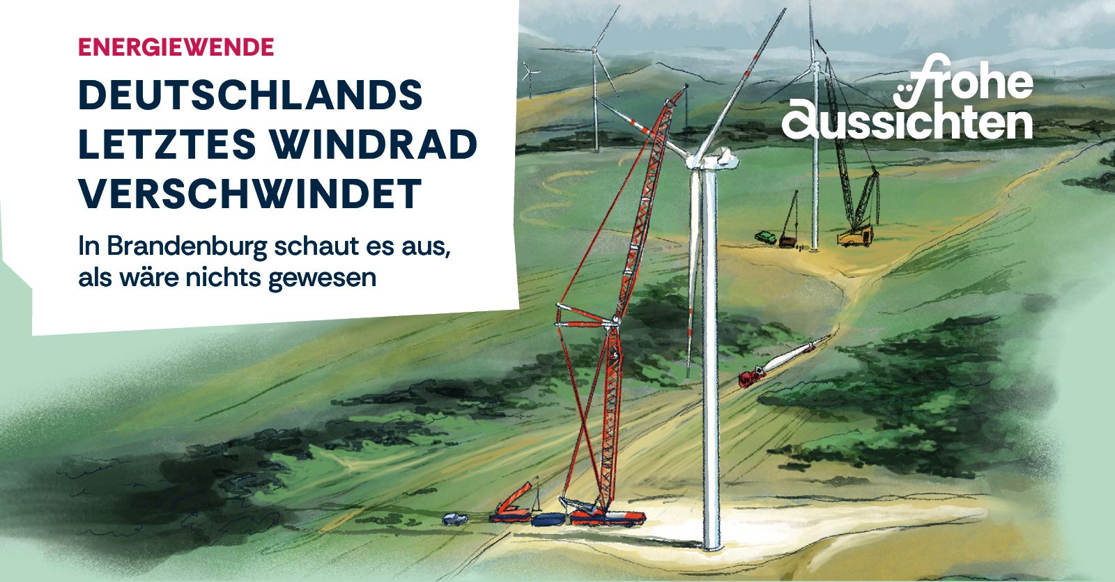 Kampagnen-Motiv „Deutschlands letztes Windrad verschwindet" — Aquarell-Illustration einer Windradmontage